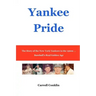 Yankee Pride: The Story of the New York Yankees in the 1960s ... Baseball's Real Golden Age