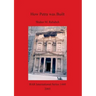 How Petra was Built: An analysis of the construction techniques of the Nabataean freestanding buildings and rock-cut monuments in Petra, Jordan