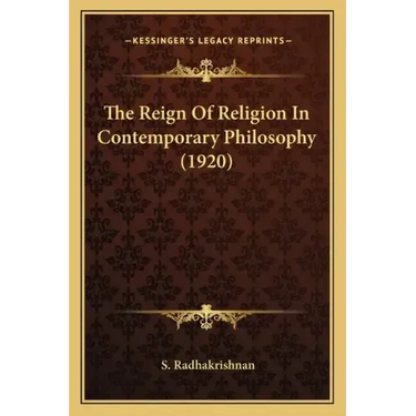 The Reign Of Religion In Contemporary Philosophy (1920)