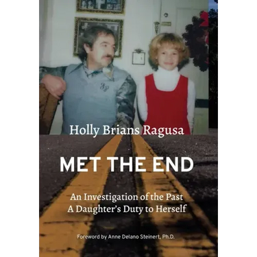 Met the End: An investigation of the past, a daughter's duty to herself.