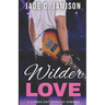 Wilder Love: A Steamy Single Dad Rockstar Romance