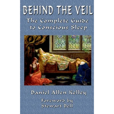Behind the Veil: The Complete Guide to Conscious Sleep
