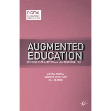 Augmented Education: Bringing Real and Virtual Learning Together
