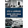 Historic Sites and Landmarks of New Smyrna Beach