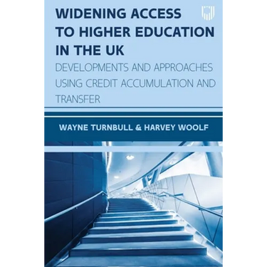 Widening Access to Higher Education in the UK: Developments and Approaches Using Credit Accumulation and Transfer
