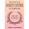 Thich Nhat Hahn Anxiety Control in 30 Minutes