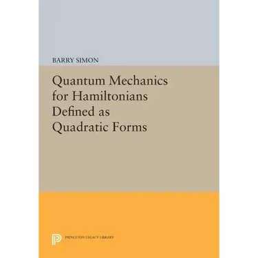 Quantum Mechanics for Hamiltonians Defined as Quadratic Forms