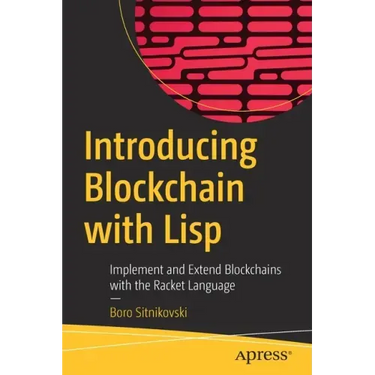 Introducing Blockchain with LISP: Implement and Extend Blockchains with the Racket Language