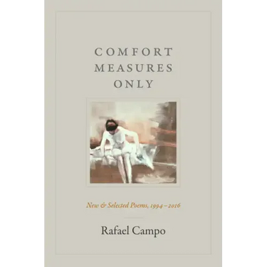Comfort Measures Only: New and Selected Poems, 1994-2016