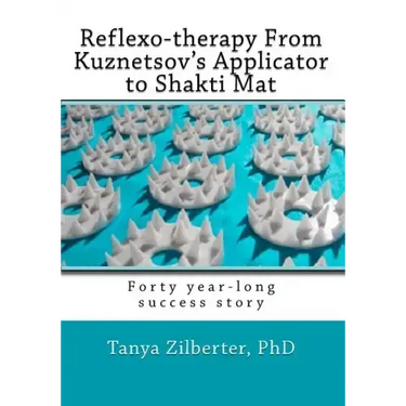 Reflexo-therapy From Kuznetsov's Applicator to Shakti Mat: Forty year-long success story