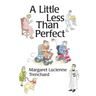 A Little Less than Perfect: Old Age is Not a Serious Condition