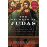 The Secrets of Judas: The Story of the Misunderstood Disciple and His Lost Gospel