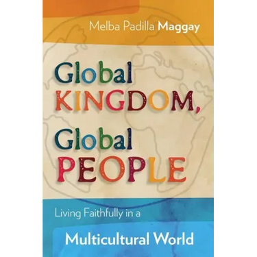 Global Kingdom, Global People: Living Faithfully in a Multicultural World