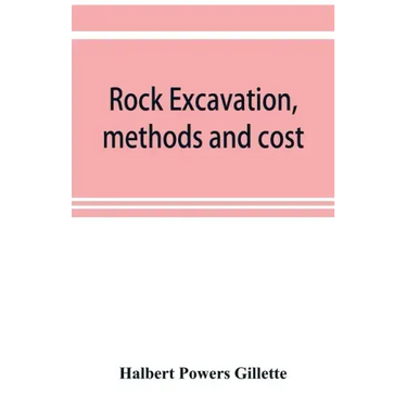 Rock excavation, methods and cost