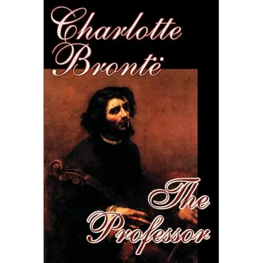 The Professor by Charlotte Bronte, Fiction