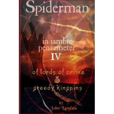 Spiderman IV: Of Lords of Crime & Greedy Kingpins