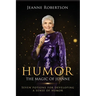 Humor The Magic of Jeanne: Seven Potions for Developing a Sense of Humor