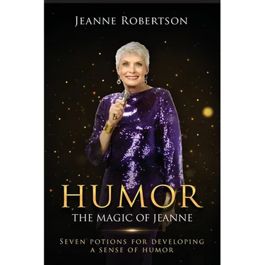 Humor The Magic of Jeanne: Seven Potions for Developing a Sense of Humor