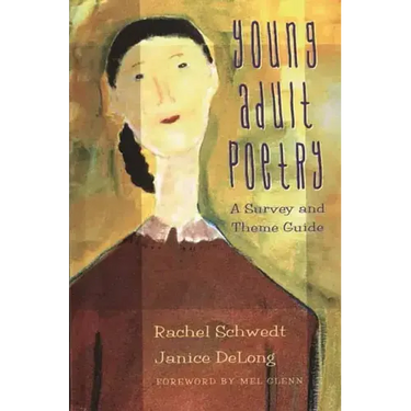 Young Adult Poetry: A Survey and Theme Guide