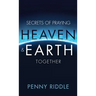Secrets of Praying Heaven and Earth Together