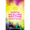 Thetahealing Rhythm for Finding Your Perfect Weight