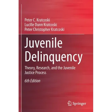 Juvenile Delinquency: Theory, Research, and the Juvenile Justice Process