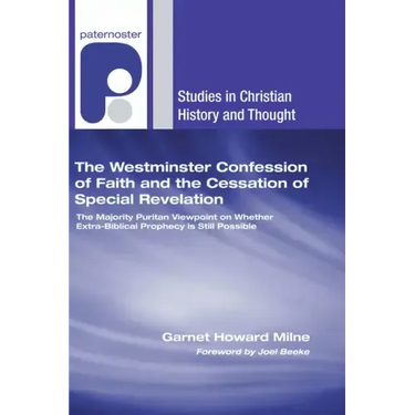 The Westminster Confession of Faith and the Cessation of Special Revelation