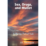 Sex, Drugs, and Mullet