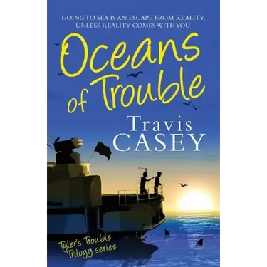 Oceans of Trouble: Tyler's Trouble Trilogy Series