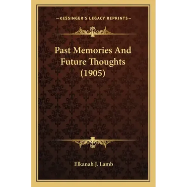 Past Memories And Future Thoughts (1905)
