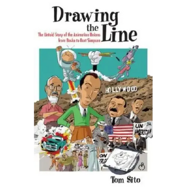 Drawing the Line: The Untold Story of the Animation Unions from Bosko to Bart Simpson