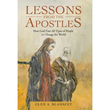 Lessons from the Apostles: How God Uses All Types of People to Change the World