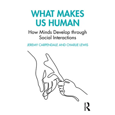 What Makes Us Human: How Minds Develop through Social Interactions