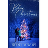 Blue Christmas: The Moody Blue Trilogy Book One