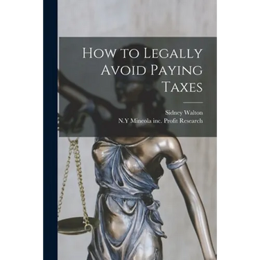 How to Legally Avoid Paying Taxes