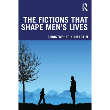 The Fictions That Shape Men's Lives