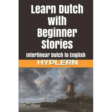 Learn Dutch with Beginner Stories: Interlinear Dutch to English