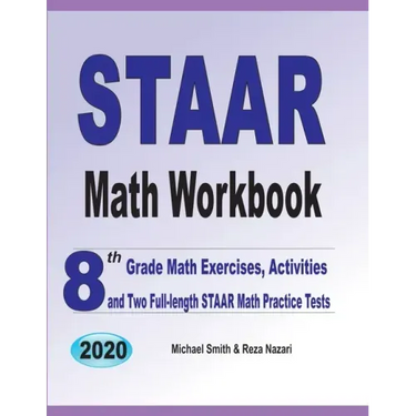 STAAR Math Workbook: 8th Grade Math Exercises, Activities, and Two Full-Length STAAR Math Practice Tests