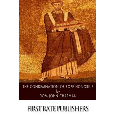 The Condemnation of Pope Honorius