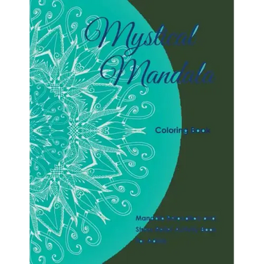 Mystical Mandala Coloring Book: Mandala Relaxation and Stress Relief Activity Book For Adults