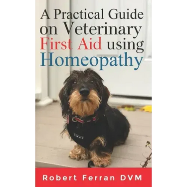 A Practical Guide on Veterinary First Aid using Homeopathy