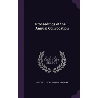 Proceedings of the ... Annual Convocation