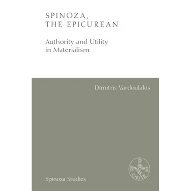 Spinoza, the Epicurean: Authority and Utility in Materialism