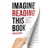 Imagine Reading This Book: How Mental Pictures Influence Your Decisions
