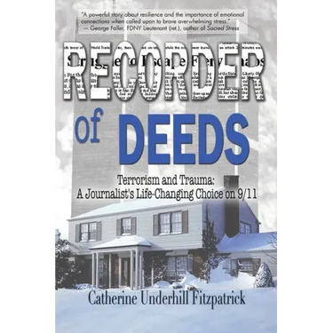 Recorder of Deeds: Terrorism and Trauma: A Journalist's Life-Changing Choice on 9/11
