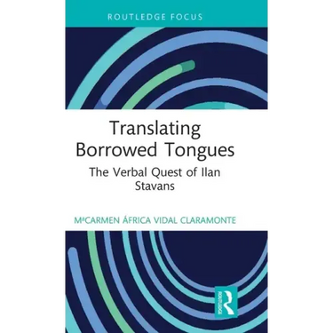 Translating Borrowed Tongues: The Verbal Quest of Ilan Stavans