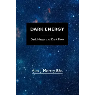 Dark Energy: Dark Matter and Dark Flow