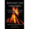 Beyond the Crusades: Christianity's Lies, Laws and Legacy