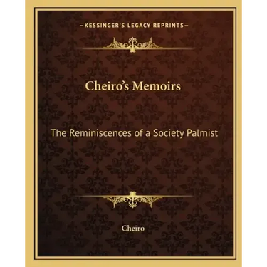 Cheiro's Memoirs: The Reminiscences of a Society Palmist