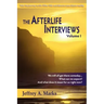 The Afterlife Interviews: Volume I